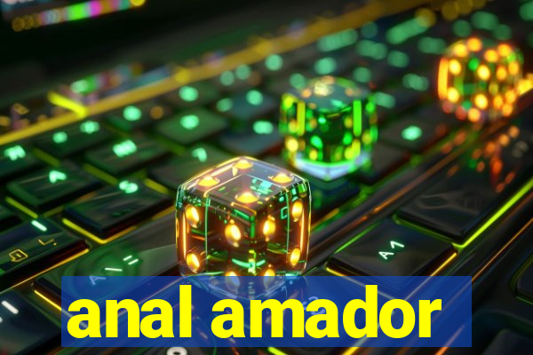 anal amador